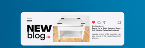Secret to a Quiet Laundry Room: Anti-Vibration Pedestals Explained