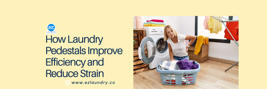 How Laundry Pedestals Improve Efficiency and Reduce Strain